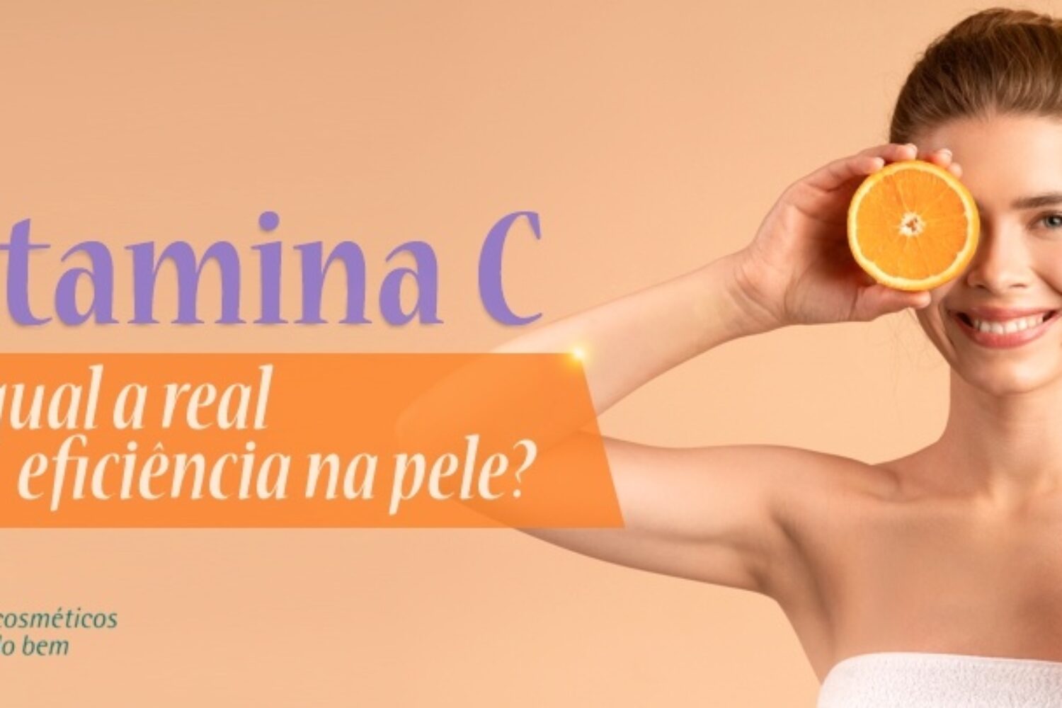 S COSMETICOS DO BEM - Eficacia Vitamina C na pele (1)