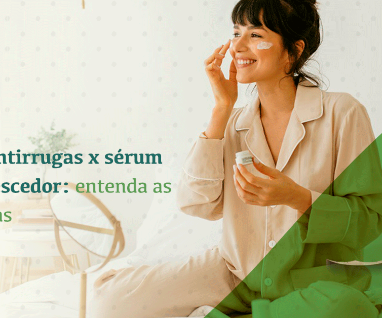 Creme antirrugas x Sérum rejuvenescedor